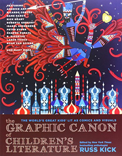 The Graphic Canon of Children's Literature: The World's Greatest Kids' Lit as Comics and Visuals by Russ Kick