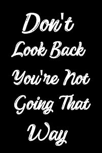 Don't Look Back You're Not Going That Way: Feel Good Reflection Quote for Work | Employee Co-Worker Appreciation Present Idea | Office Holiday Party Gift Exchange