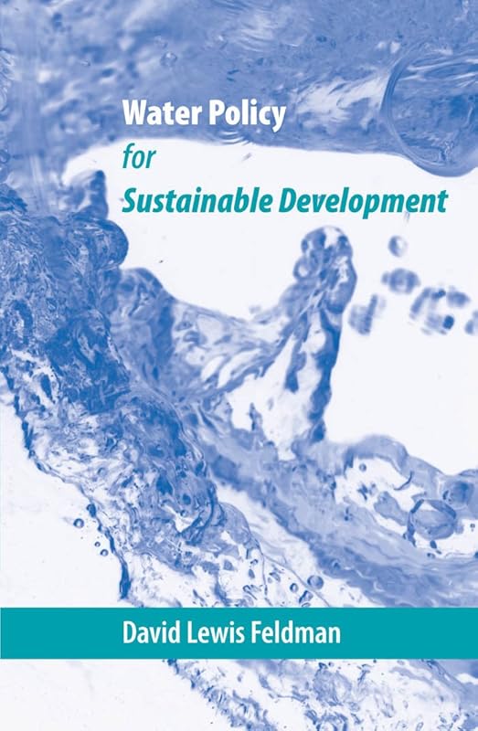Water Policy for Sustainable Development by Dave Feldman