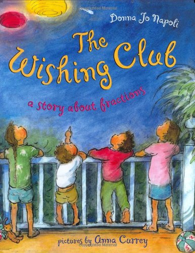 The Wishing Club: A Story About Fractions by Donna Jo Napoli