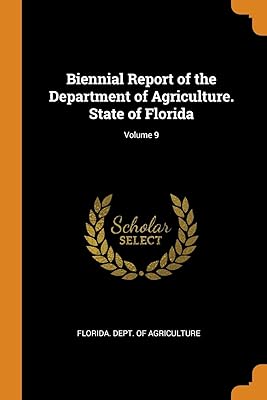 Biennial Report of the Department of Agriculture. State of Florida; Volume 9