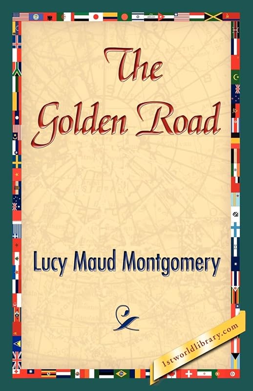 The Golden Road by Lucy Maud Montgomery