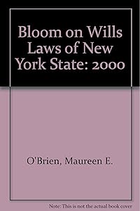 Bloom on Wills, Laws of New York State, Including Legal Form 1997 by Maureen E. O'Brien