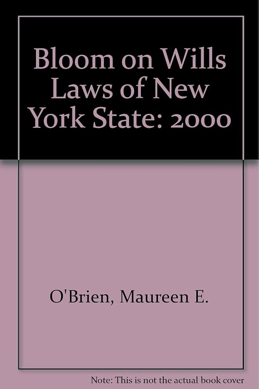 Bloom on Wills, Laws of New York State, Including Legal Form 1997 by Maureen E. O'Brien