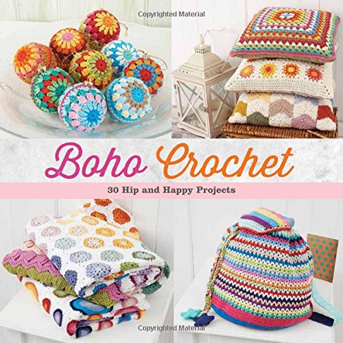 Boho Crochet: 30 Hip and Happy Projects by Martingale