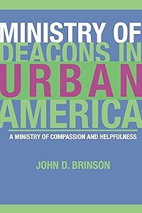 Ministry of Deacons in Urban America by John Brinson