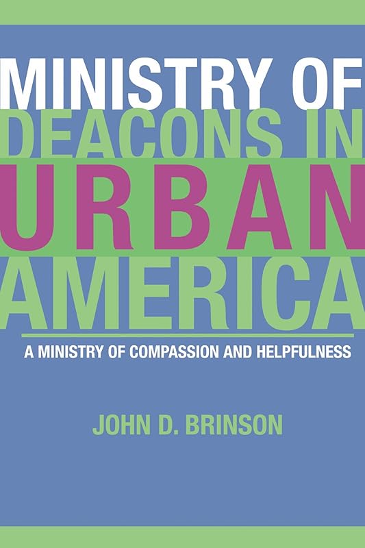 Ministry of Deacons in Urban America by John Brinson