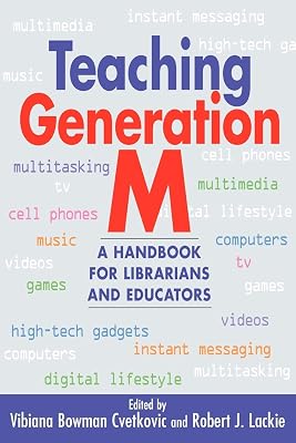 Teaching Generation M: A Handbook for Librarians and Educators