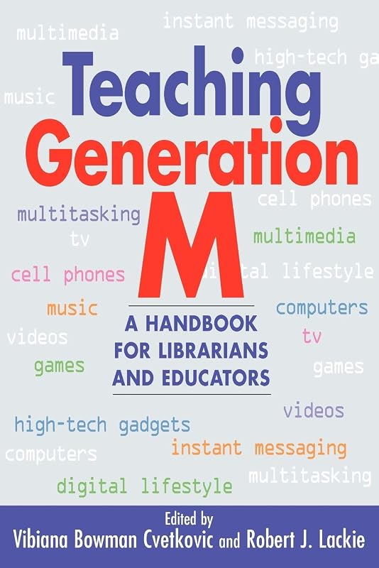 Teaching Generation M: A Handbook for Librarians and Educators by American Library Association
