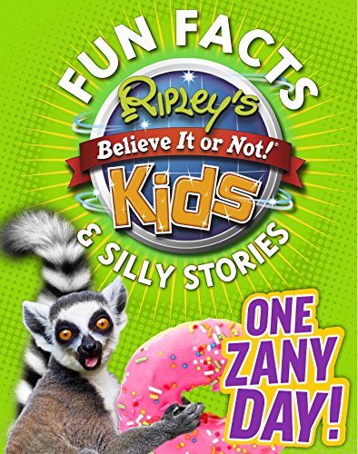 Ripley's Fun Facts & Silly Stories: ONE ZANY DAY! by Ripley's Believe It Or Not