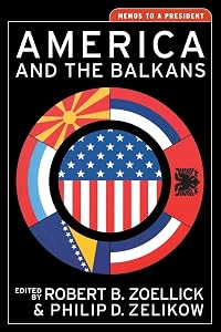 America and the Balkans: Memos to a President (Aspen Policy Books)