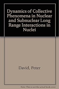 Proceedings of the International Symposium on Dynamics of Collective Phenomena in Nuclear and Subnuclear Long Range Interactions in Nuclei