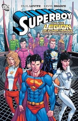 Superboy and the Legion of Super-Heroes: The Early Years