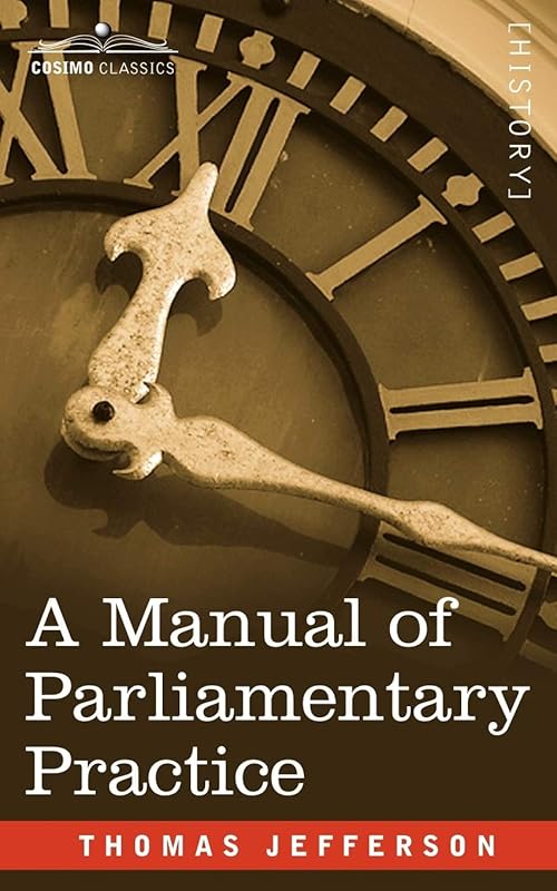 A Manual of Parliamentary Practice by Thomas Jefferson