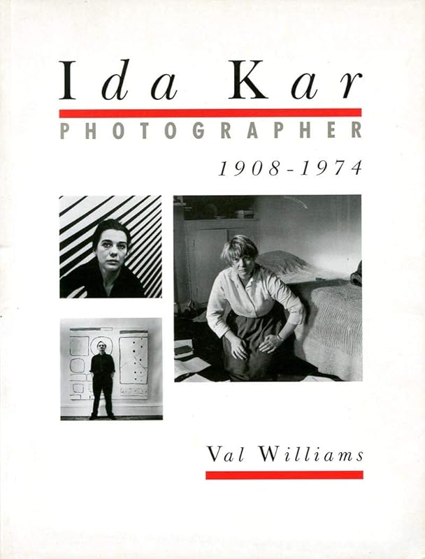 Ida Kar: Photographer, 1908-1974 by Val Williams