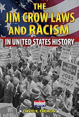 The Jim Crow Laws and Racism in United States History