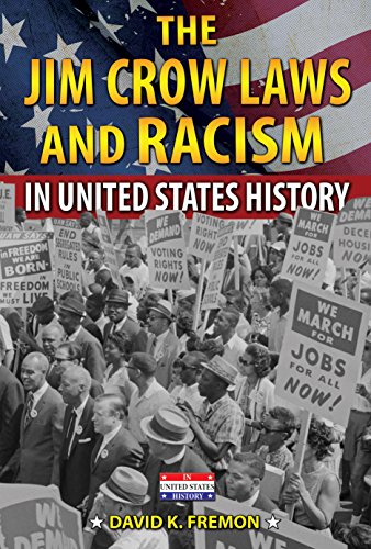 The Jim Crow Laws and Racism in United States History by David K. Fremon