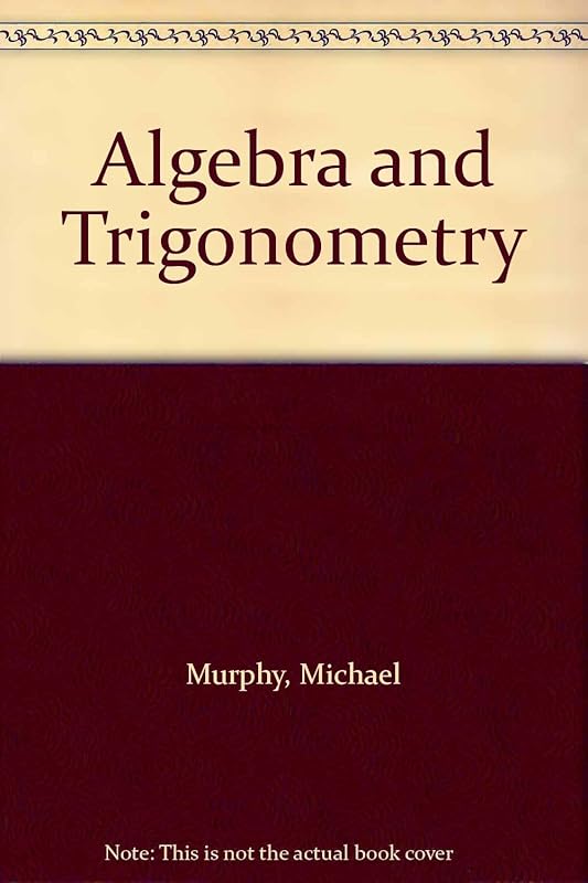 Algebra and Trigonometry by Michael Murphy