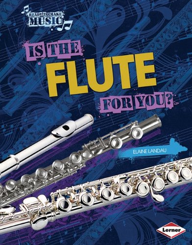 Is the Flute for You? by Elaine Landau