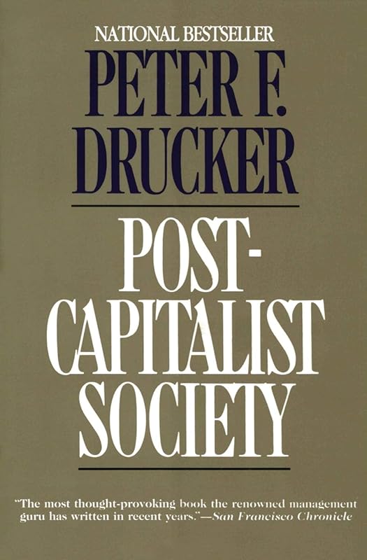 POST CAPITALIST SOCY by Peter Drucker