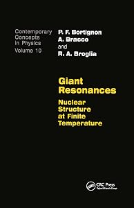 Giant Resonances: Nuclear Structure at Finite Temperature (Contemporary Concepts in Physics) by Bortignon