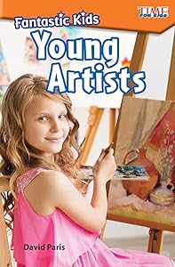 Fantastic Kids: Young Artists ebook (Time for Kids Nonfiction Readers) by David Paris