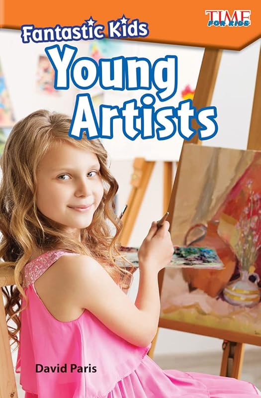 Fantastic Kids: Young Artists ebook (Time for Kids Nonfiction Readers) by David Paris