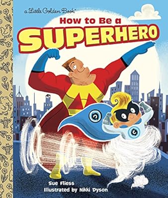 How to Be a Superhero