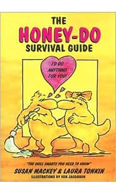The Honey-Do Survival Guide: The Skill Smarts You Need to Know by Susan Mackey