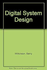 Digital System Design by Barry Wilkinson