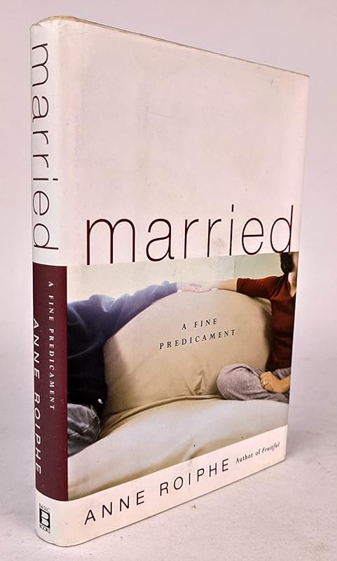 Married: A Predicament by Anne Roiphe