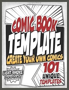 Blank Comic Book: Create Your Own Comics with 101 Unique Blank Comic Pages, 3- 6 Panel, Light Smoke Backgroung, Blank Comic, Volume No°2 (Heroes Comic Book Template) by Comic Book Template America