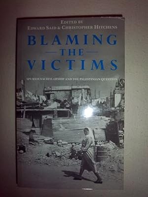 Blaming the Victims: Spurious Scholarship and the Palestinian Question