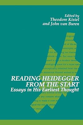 Reading Heideger From the Start: Essays in His Earliest Thought (SUNY Series in Contemporary Continental Philosophy)