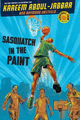 Streetball Crew Book One Sasquatch in the Paint by Kareem Abdul-Jabbar