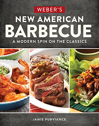 Weber's New American Barbecue by Jamie Purviance