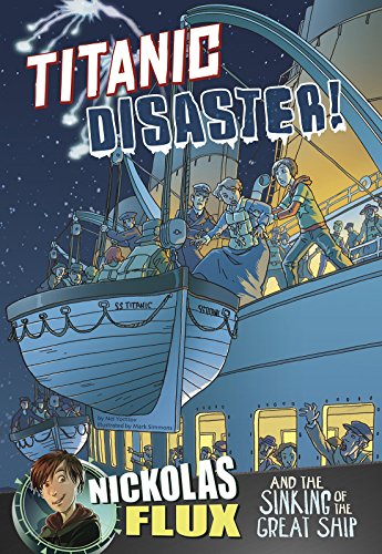 Titanic Disaster!: Nickolas Flux and the Sinking of the Great Ship by Nel Yomtov 
			
			
		
		
		
       	 
       		
       			,