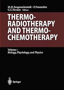 Thermoradiotherapy and Thermochemotherapy: Biology, Physiology, Physics (Medical Radiology) by M.Heinrich Seegenschmiedt