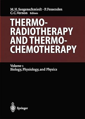 Thermoradiotherapy and Thermochemotherapy: Biology, Physiology, Physics (Medical Radiology)