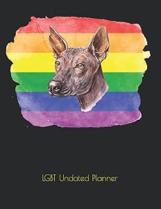LGBT Undated Planner: Gay Pride Undated Calendar For Xolo Dog Lovers by Hesson Snow