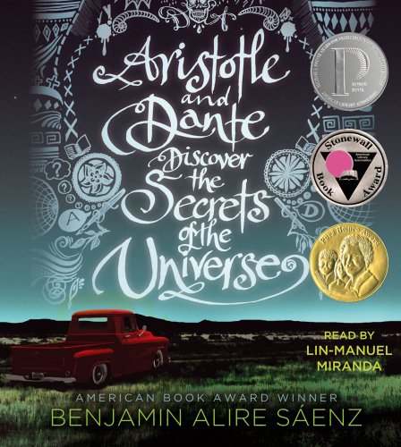 Aristotle and Dante Discover the Secrets of the Universe by Benjamin Alire Saenz