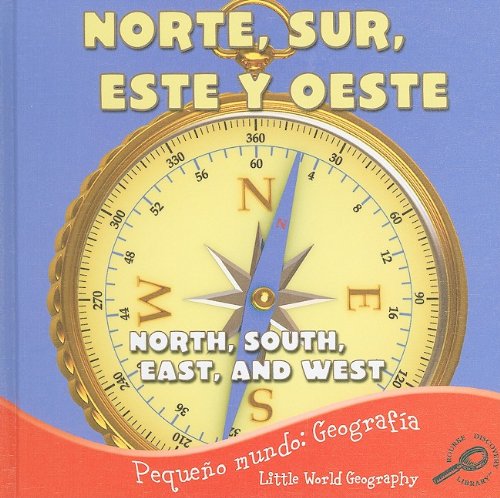 Norte, Sur, Este y Oeste/North, South, East, And West = North, South, East, and West by Meg Greve