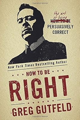 How To Be Right: The Art of Being Persuasively Correct