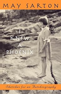 I Knew a Phoenix: Sketches for an Autobiography