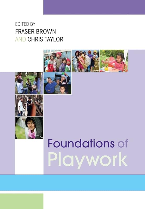 Foundations of playwork by . Brown