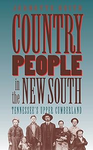 Country People in the New South: Tennessee's Upper Cumberland (Studies in Rural Culture) by Jeanette Keith
