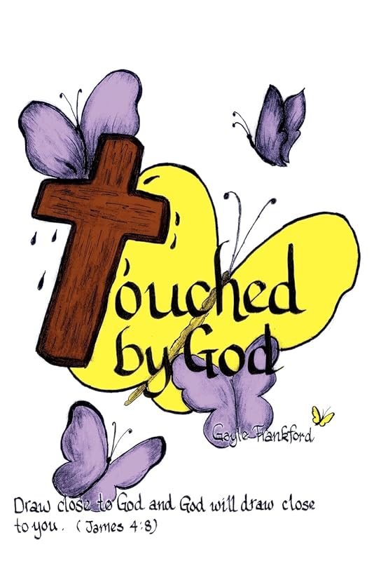 Touched By God by Gayle Frankford