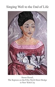 Singing Well to the End of Life by Susan Hassel