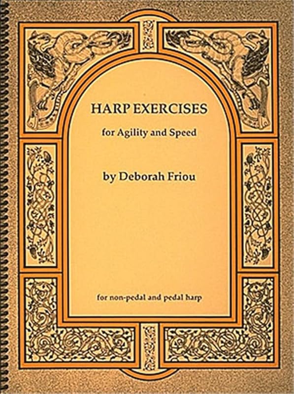 Harp Exercises For Speed And Agility For Non-Pedal & Pedal Harps by Deborah Friou