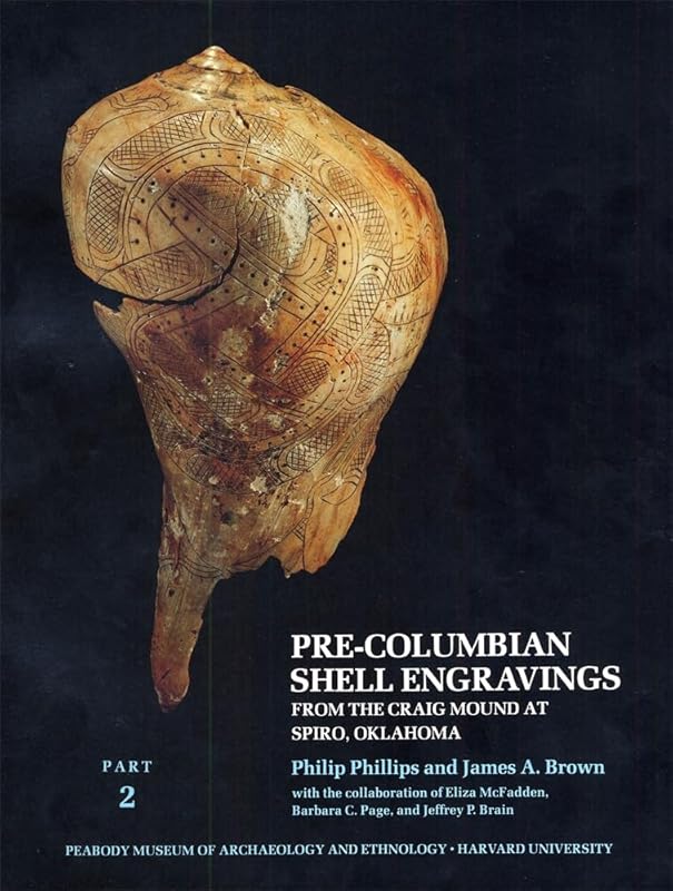 Pre-Columbian Shell Engravings from the Craig Mound at Spiro, Oklahoma, Paperback Edition Part 2 (includes Vols. IVÐVI of cloth ed.) by Philip Phillips